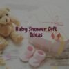 Baby Shower Gift Ideas